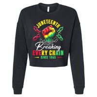 Juneteenth Breaking Every Chain Since 1865 Juneteenth Is My Independence Day Cropped Pullover Crew