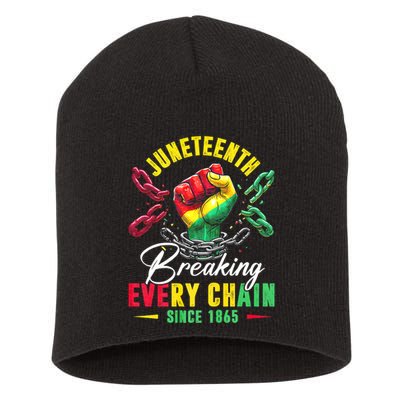 Juneteenth Breaking Every Chain Since 1865 Juneteenth Is My Independence Day Short Acrylic Beanie