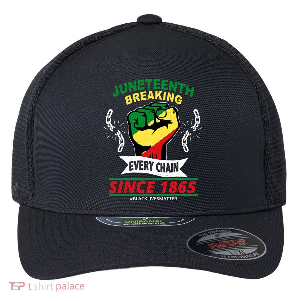 Juneteenth Breaking Every Chain Since 1865 Flexfit Unipanel Trucker Cap