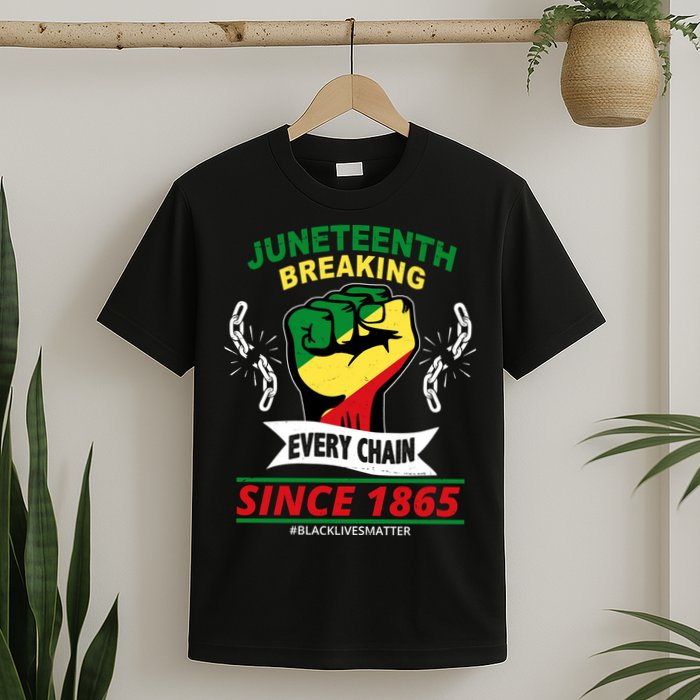 Juneteenth Breaking Every Chain Since 1865 T-Shirt