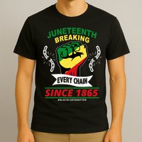 Juneteenth Breaking Every Chain Since 1865 T-Shirt