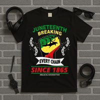 Juneteenth Breaking Every Chain Since 1865 T-Shirt