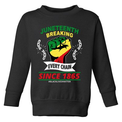Juneteenth Breaking Every Chain Since 1865 Toddler Sweatshirt