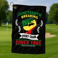 Juneteenth Breaking Every Chain Since 1865 Golf Towel