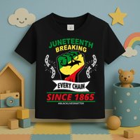 Juneteenth Breaking Every Chain Since 1865 Toddler T-Shirt