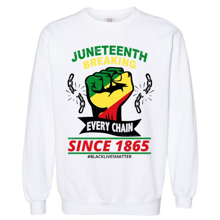 Juneteenth Breaking Every Chain Since 1865 Garment-Dyed Sweatshirt