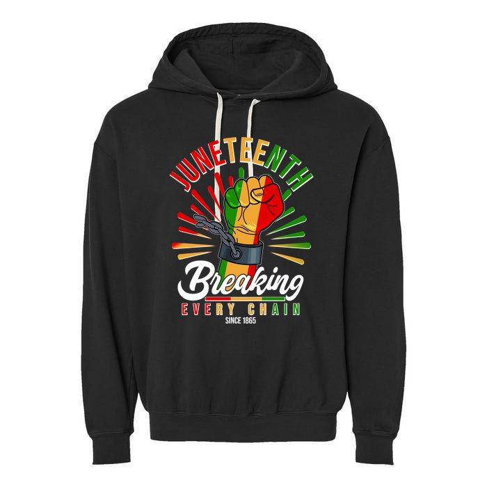Juneteenth Breaking Every Chain Since 1865 Garment-Dyed Fleece Hoodie
