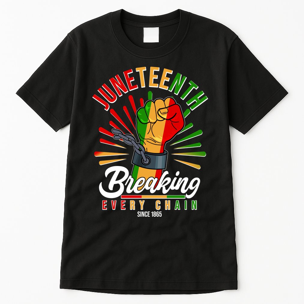Juneteenth Breaking Every Chain Since 1865 Tall T-Shirt