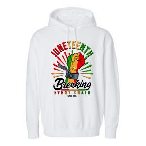 Juneteenth Breaking Every Chain Since 1865 Garment-Dyed Fleece Hoodie