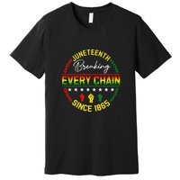 Juneteenth Breaking Every Chain Since 1865 Black Freedom Gift African Pride Premium T-Shirt