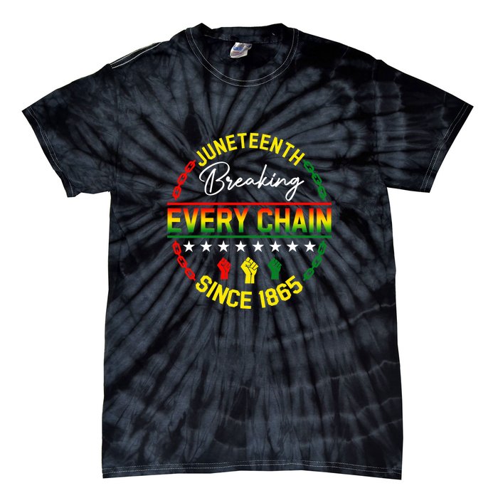 Juneteenth Breaking Every Chain Since 1865 Black Freedom Gift African Pride Tie-Dye T-Shirt