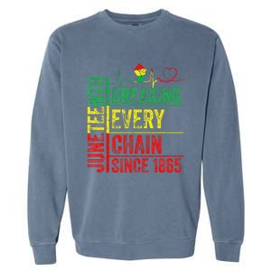 Juneteenth Breaking Every Chain Since 1865 Garment-Dyed Sweatshirt