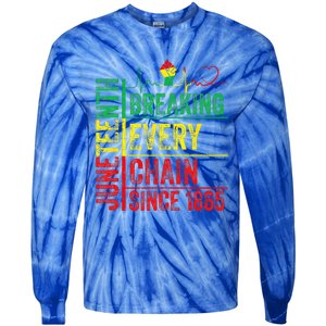 Juneteenth Breaking Every Chain Since 1865 Tie-Dye Long Sleeve Shirt