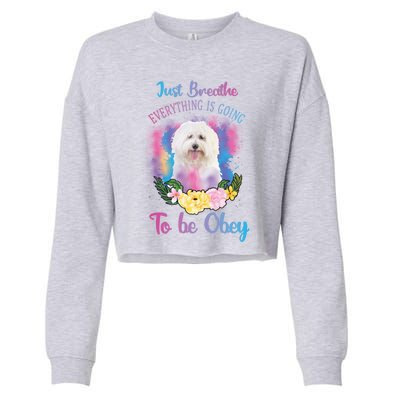 Just Breathe Everything Is Going To Be Obey Graphic Great Gift Cropped Pullover Crew