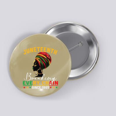 Juneteenth Breaking Every Chain Since 1865 Button