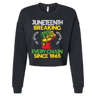 Juneteenth Breaking Every Chain Since 1865 African American Cropped Pullover Crew