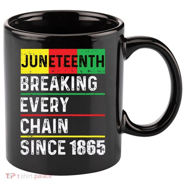 Juneteenth Breaking Every Chain Since 1865 African American 11oz C Handle Ceramic Mug