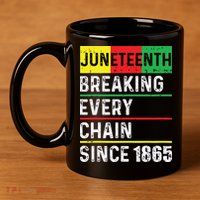 Juneteenth Breaking Every Chain Since 1865 African American 11oz C Handle Ceramic Mug