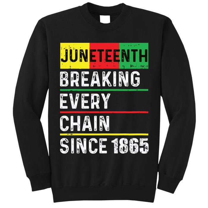 Juneteenth Breaking Every Chain Since 1865 African American Tall Sweatshirt