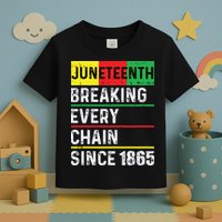 Juneteenth Breaking Every Chain Since 1865 African American Toddler T-Shirt