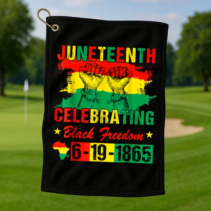Juneteenth Breaking Every Chain Since 1865 African American Golf Towel