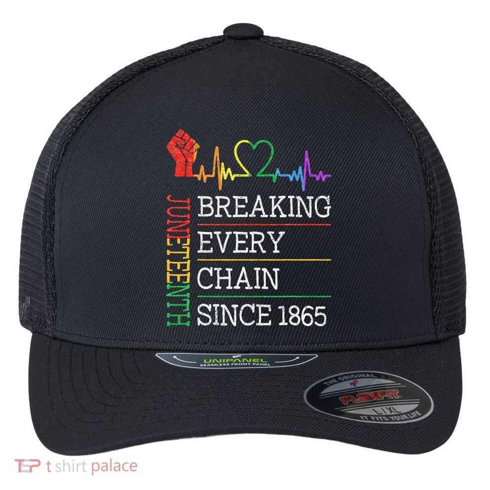 Juneteenth Breaking Every Chain Since 1865 Flexfit Unipanel Trucker Cap