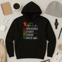 Juneteenth Breaking Every Chain Since 1865 Hoodie
