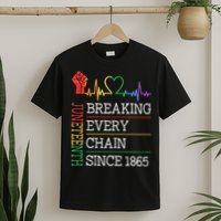Juneteenth Breaking Every Chain Since 1865 T-Shirt