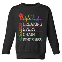 Juneteenth Breaking Every Chain Since 1865 Toddler Sweatshirt