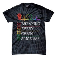 Juneteenth Breaking Every Chain Since 1865 Tie-Dye T-Shirt