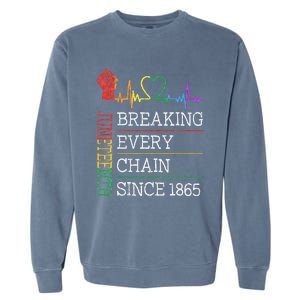 Juneteenth Breaking Every Chain Since 1865 Garment-Dyed Sweatshirt