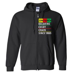 Juneteenth Breaking Every Chain Since 1865 African American Full Zip Hoodie