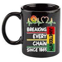 Juneteenth Breaking Every Chain Since 1865 11oz C Handle Ceramic Mug
