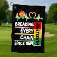 Juneteenth Breaking Every Chain Since 1865 Golf Towel