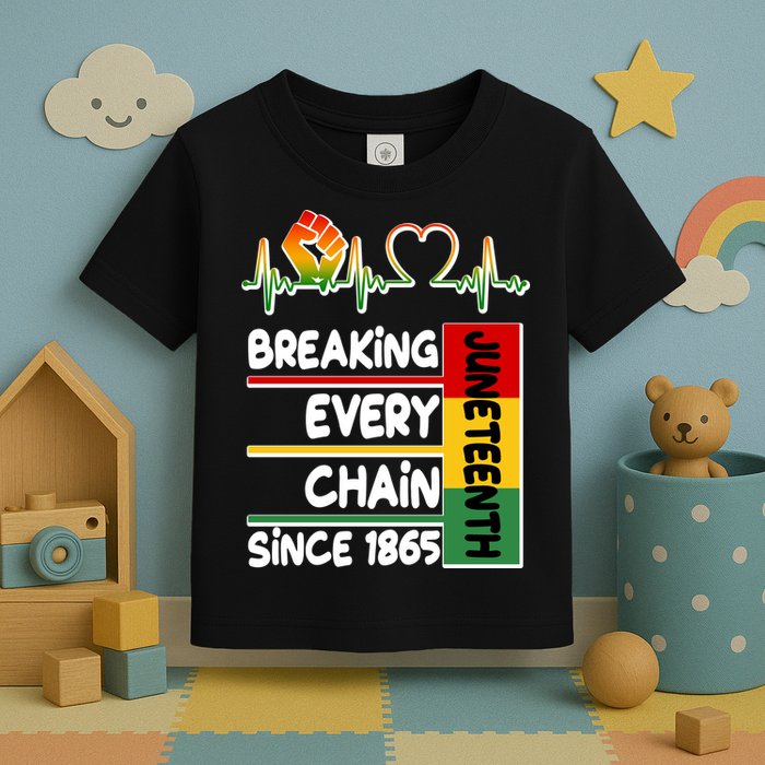 Juneteenth Breaking Every Chain Since 1865 Toddler T-Shirt