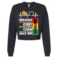 Juneteenth Breaking Every Chain Since 1865 Cropped Pullover Crew