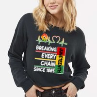 Juneteenth Breaking Every Chain Since 1865 Cropped Pullover Crew