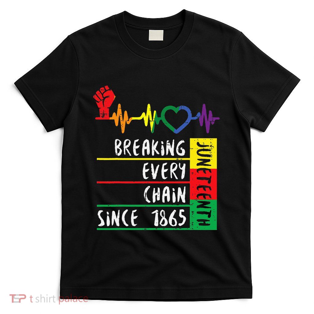 Juneteenth Breaking Every Chain Since 1865 T-Shirt