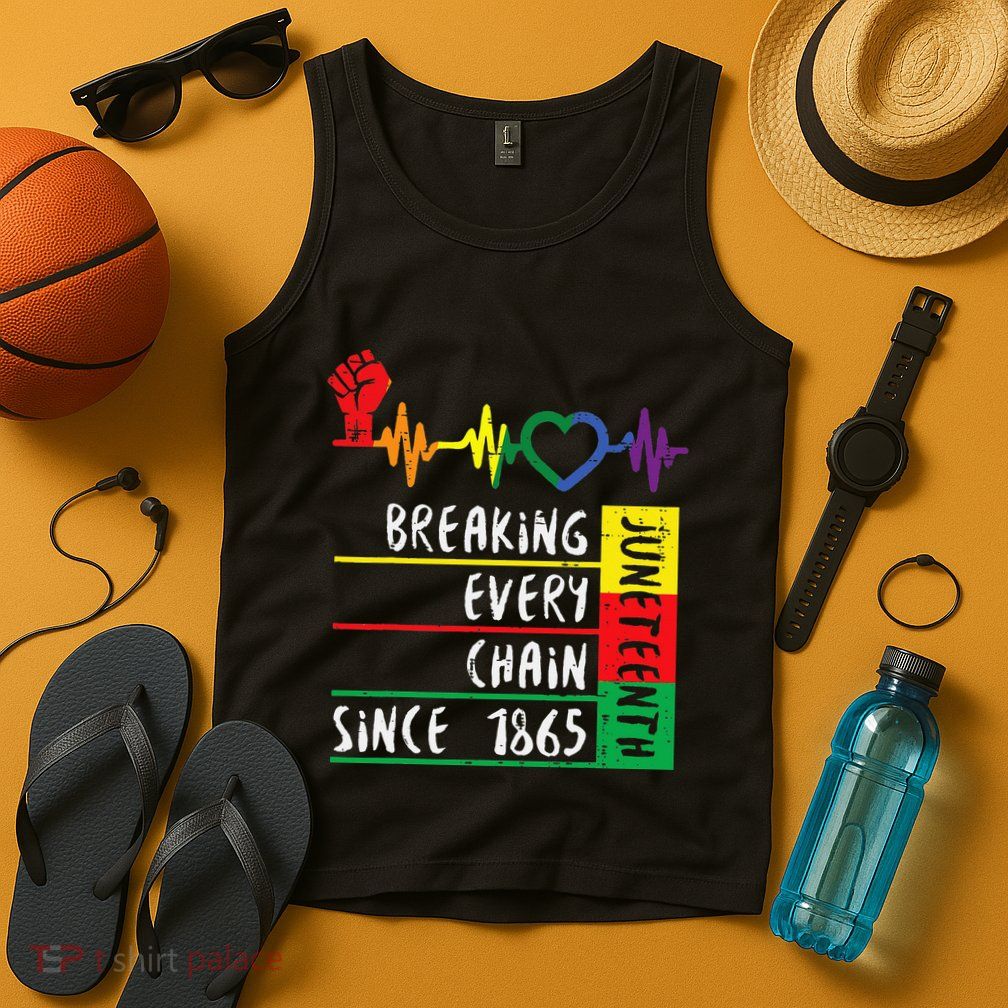 Juneteenth Breaking Every Chain Since 1865 Tank Top