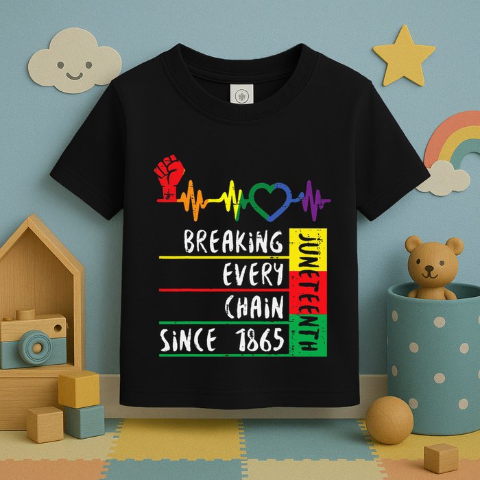 Juneteenth Breaking Every Chain Since 1865 Toddler T-Shirt