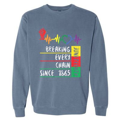 Juneteenth Breaking Every Chain Since 1865 Garment-Dyed Sweatshirt