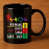 Juneteenth Breaking Every Chain Since 1865 Women 11oz C Handle Ceramic Mug