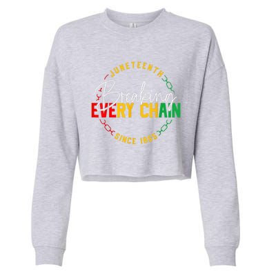 Juneteenth Breaking Every Chain African American Black Story Gift Cropped Pullover Crew