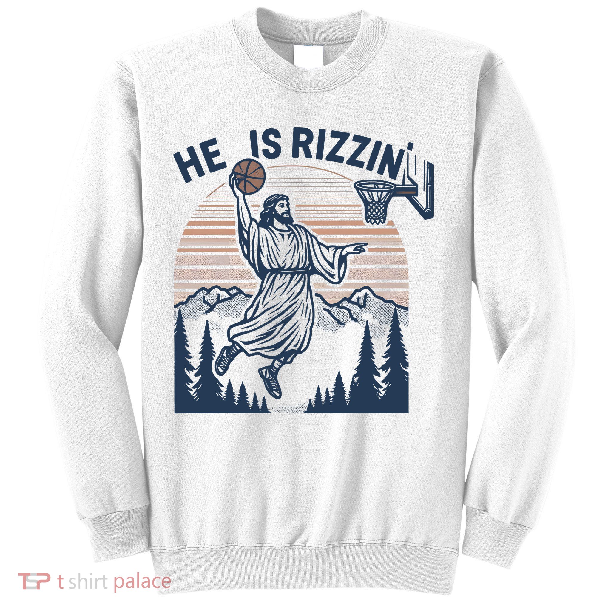 Jesus Basketball Easter He Is Rizzin Basketball God Vintage Funny Sweatshirt