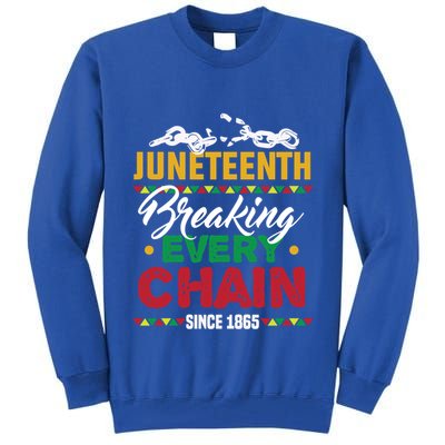 Juneteenth Breaking Every Chain African American Black Gift Tall Sweatshirt