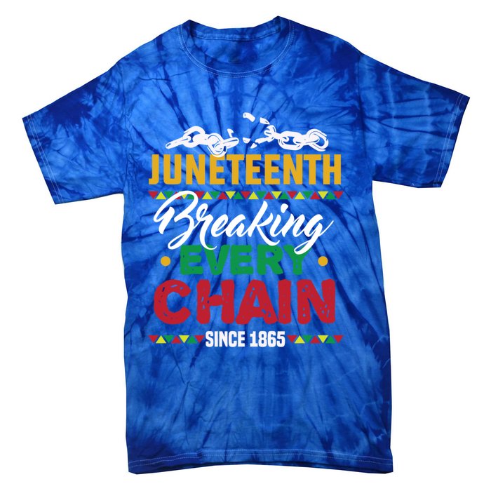 Juneteenth Breaking Every Chain African American Black Gift Tie-Dye T-Shirt