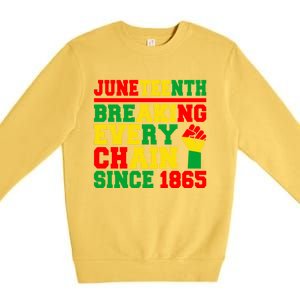 Juneteenth Breaking Every Chain Since 1865 Black Pride Gift Premium Crewneck Sweatshirt