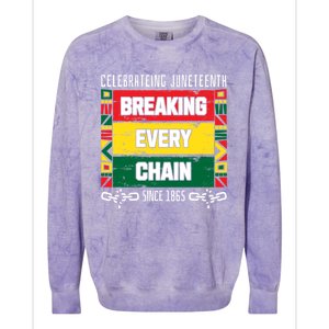 Junenth Breaking Every Chain Since 1865 Freedom Day Gift Colorblast Crewneck Sweatshirt