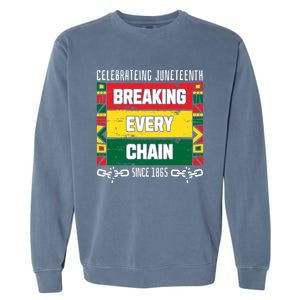 Junenth Breaking Every Chain Since 1865 Freedom Day Gift Garment-Dyed Sweatshirt