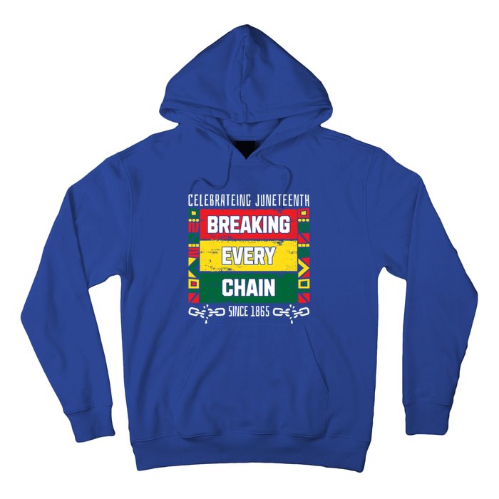 Junenth Breaking Every Chain Since 1865 Freedom Day Gift Hoodie